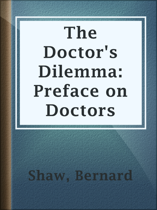 Title details for The Doctor's Dilemma: Preface on Doctors by Bernard Shaw - Wait list